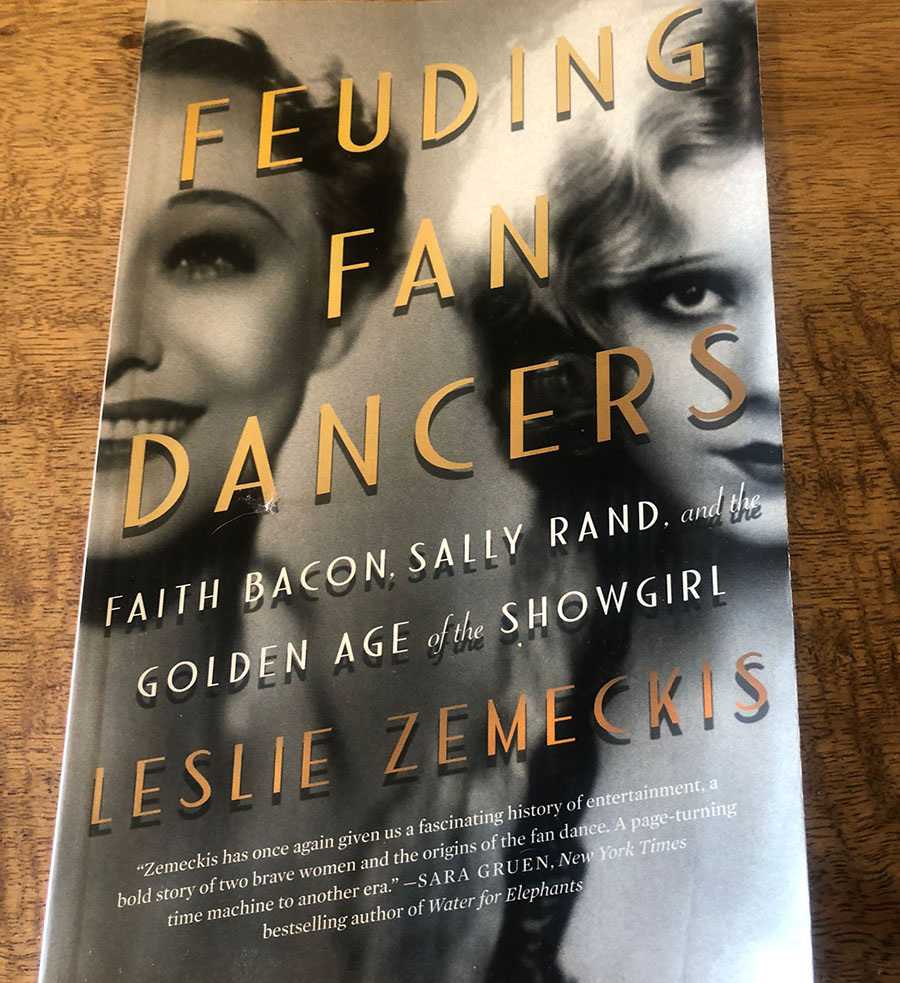 Feuding Fan Dancers - Faith Bacon, Sally Rand, and the Golden Age of the Showgirl by Leslie Zemecki