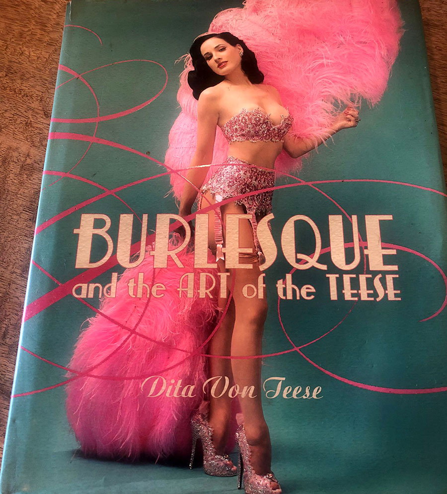 Burlesque and the Art of the Teese by Dita Von Teese