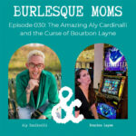 Episode 030. The Amazing Aly Cardinalli And The Curse Of Bourbon Layne